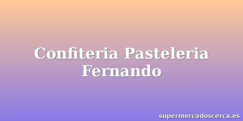Confiteria Pasteleria Fernando