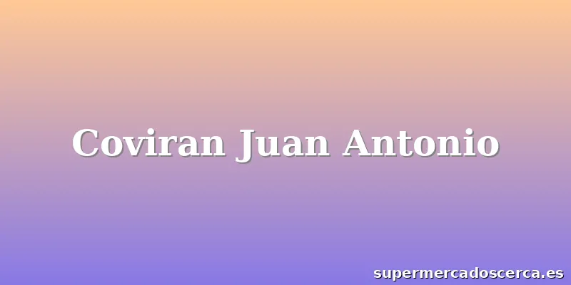 Coviran Juan Antonio