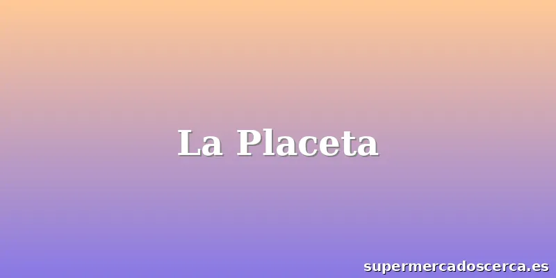 La Placeta