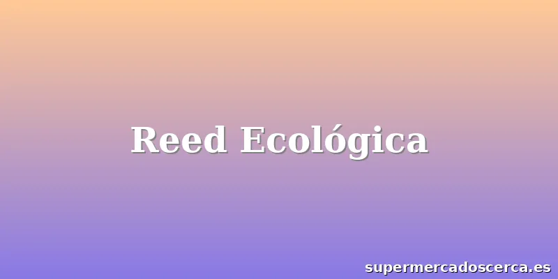 Reed Ecológica