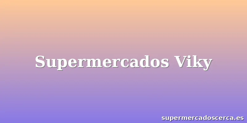 Supermercados Viky