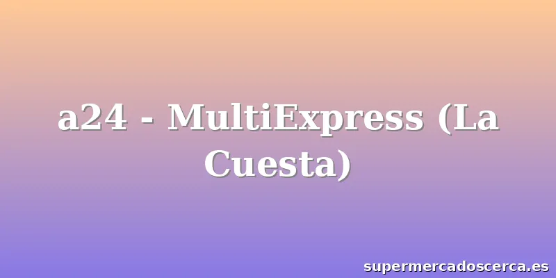 a24 - MultiExpress (La Cuesta)