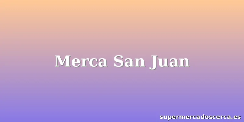 Merca San Juan