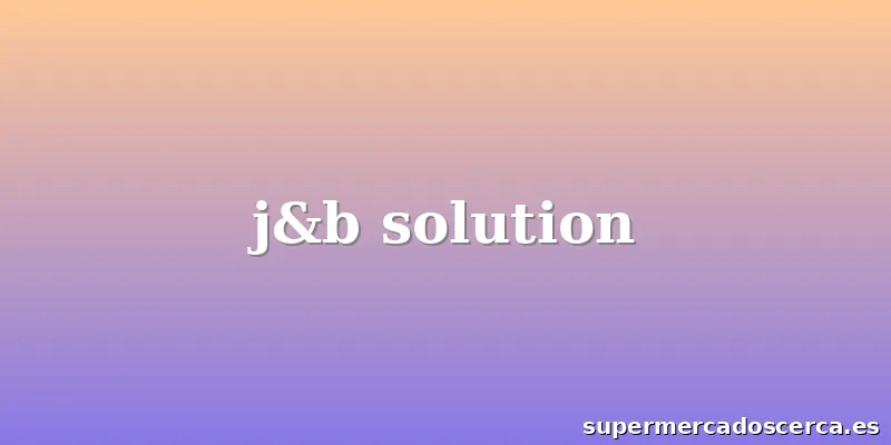 j&b solution