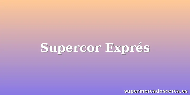 Supercor Exprés