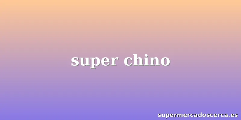 super chino