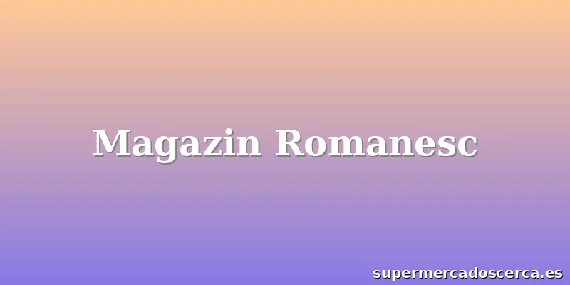 Magazin Romanesc