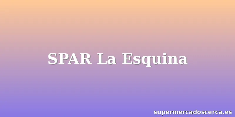 SPAR La Esquina