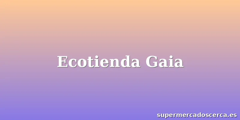Ecotienda Gaia