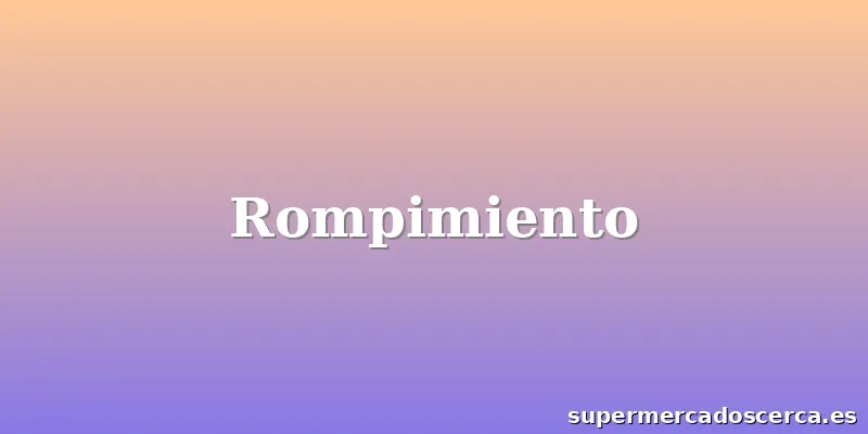 Rompimiento