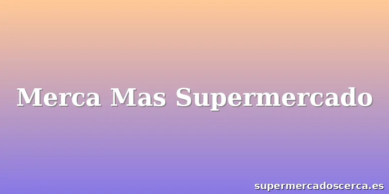Merca Mas Supermercado