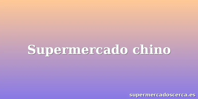 Supermercado chino