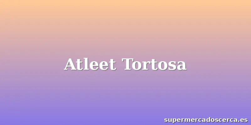 Atleet Tortosa