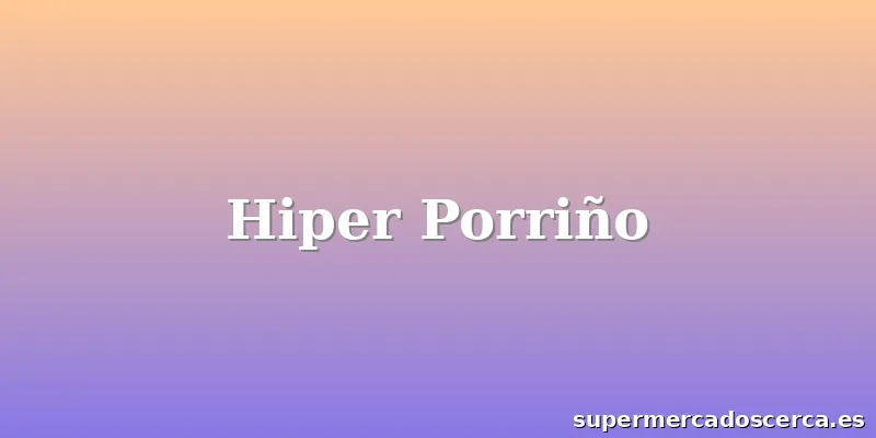 Hiper Porriño