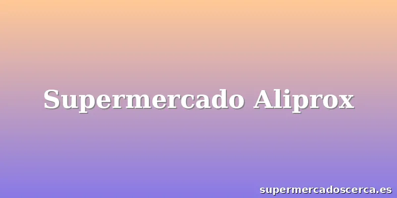 Supermercado Aliprox