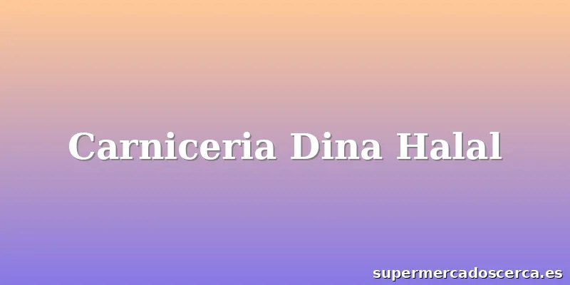 Carniceria Dina Halal