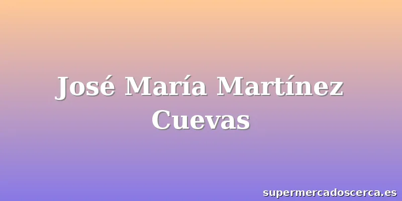 José María Martínez Cuevas