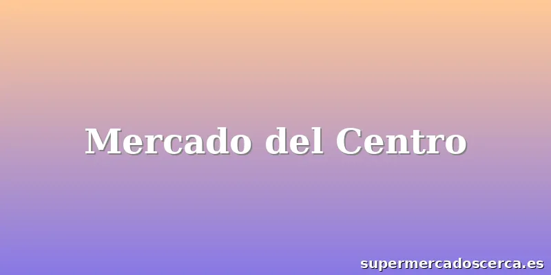 Mercado del Centro