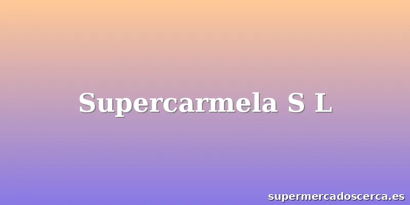 Supercarmela S L