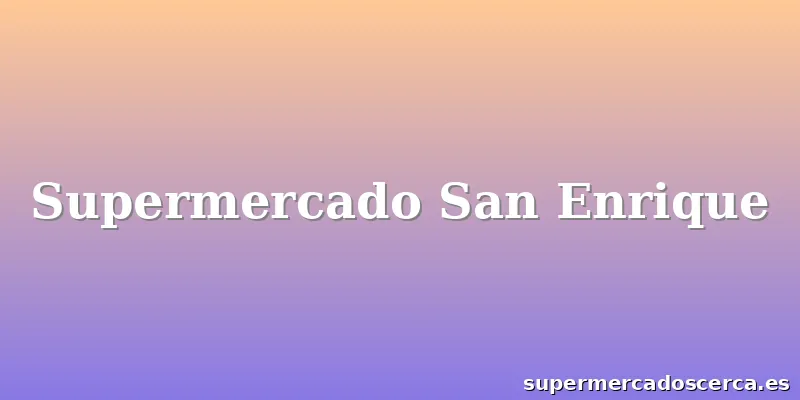 Supermercado San Enrique