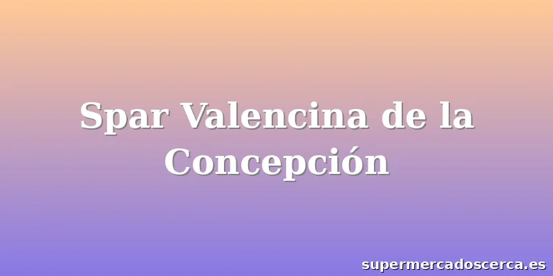 Spar Valencina de la Concepción
