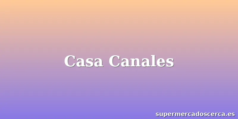 Casa Canales