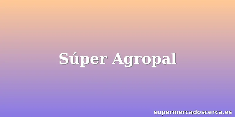 Súper Agropal