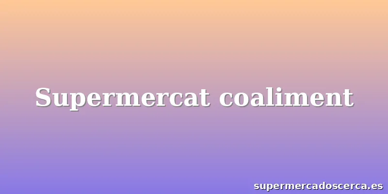 Supermercat coaliment