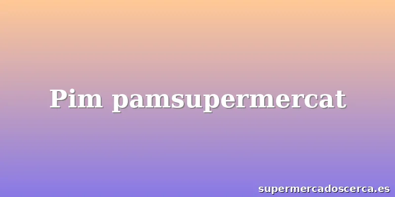 Pim pamsupermercat