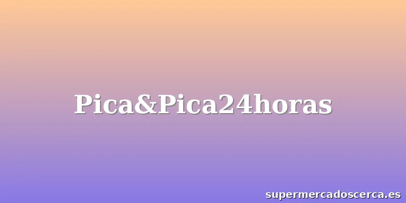 Pica&Pica24horas