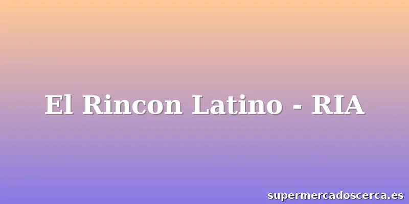El Rincon Latino - RIA