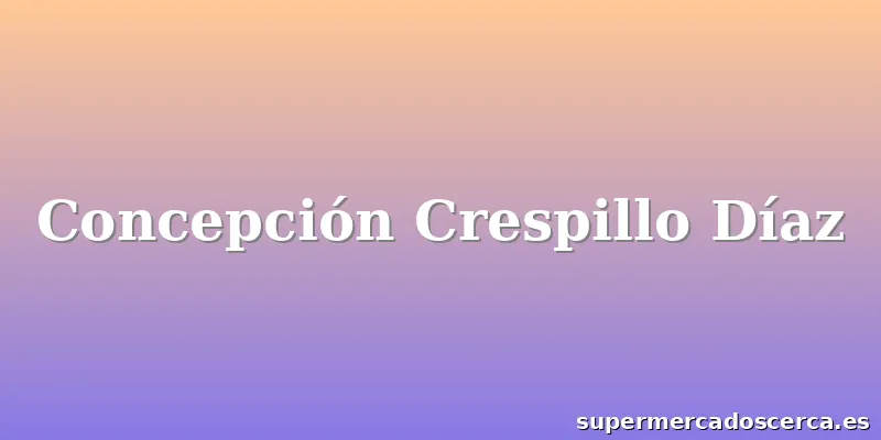 Concepción Crespillo Díaz