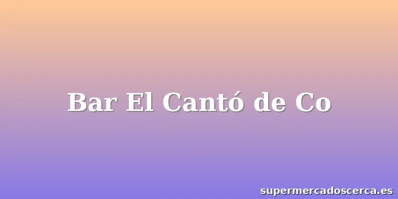 Bar El Cantó de Co
