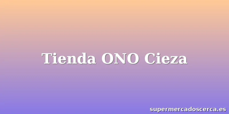 Tienda ONO Cieza
