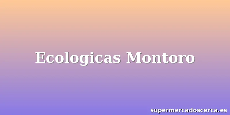 Ecologicas Montoro