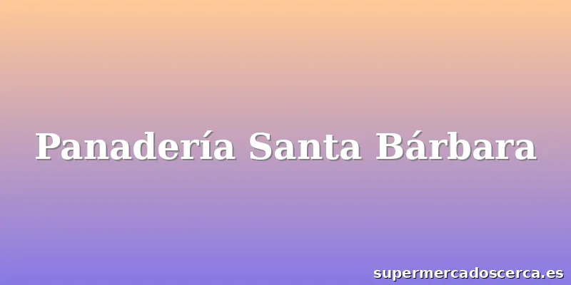 Panadería Santa Bárbara