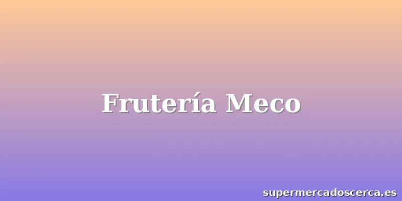 Frutería Meco