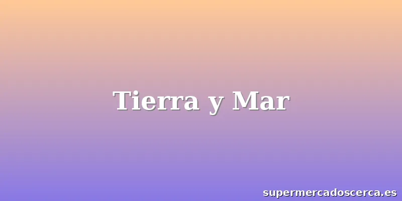 Tierra y Mar