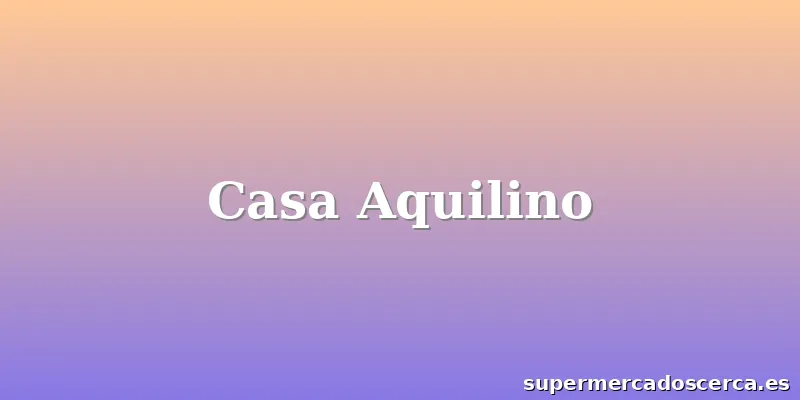 Casa Aquilino
