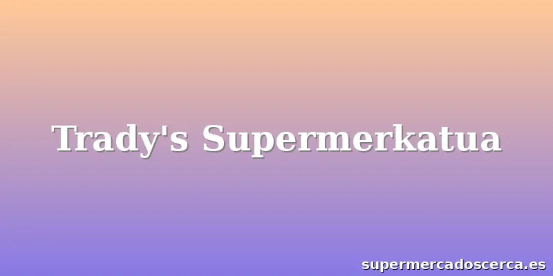 Trady's Supermerkatua