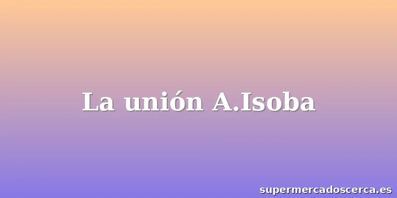 La unión A.Isoba