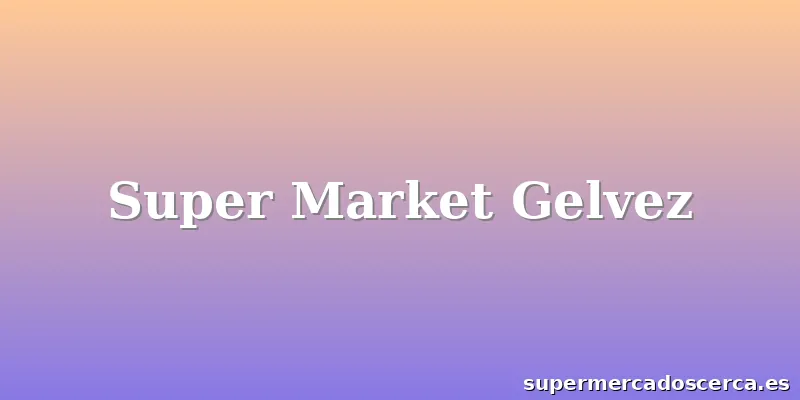 Super Market Gelvez