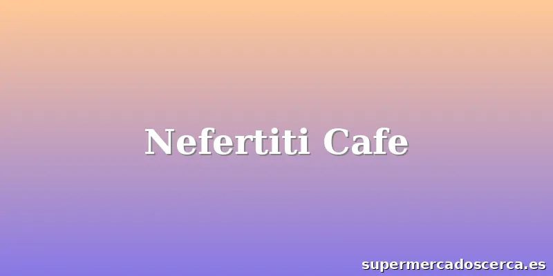 Nefertiti Cafe
