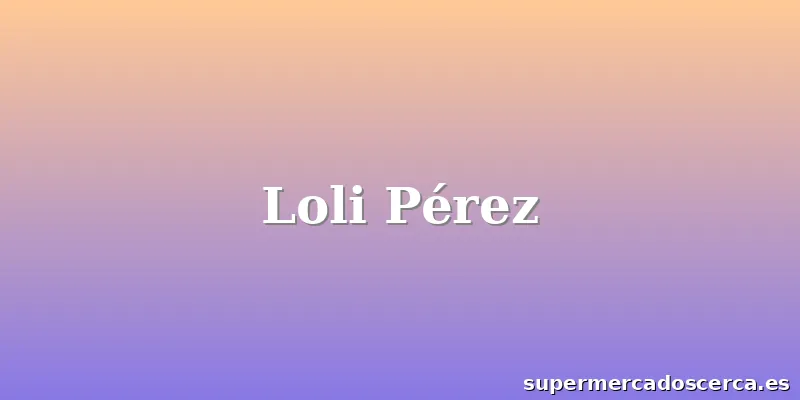 Loli Pérez