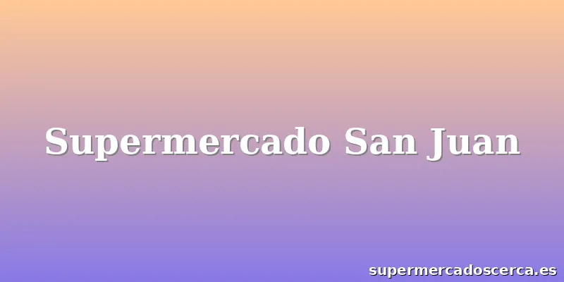 Supermercado San Juan