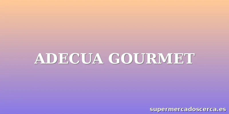 ADECUA GOURMET