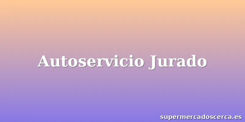 Autoservicio Jurado