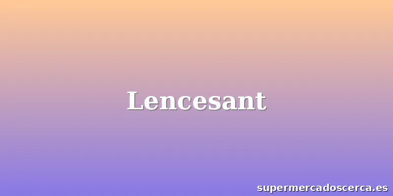 Lencesant