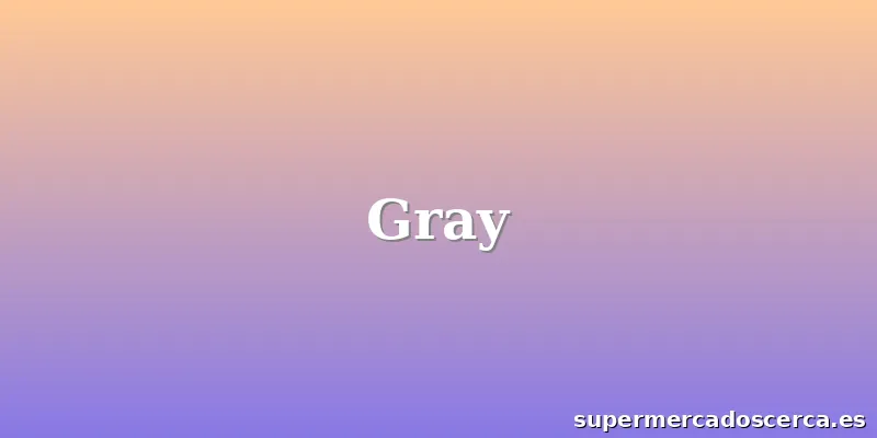 Gray