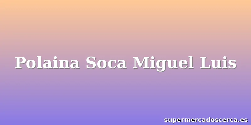 Polaina Soca Miguel Luis